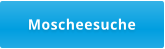 Moscheesuche